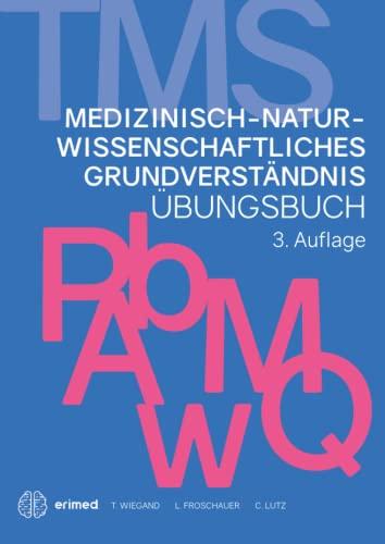 TMS & EMS 2022 | Übungsbuch Medizinisch-naturwissenschaftliches Grundverständnis | Vorbereitung auf den Medizinertest in Deutschland und der Schweiz (TMS & EMS Vorbereitung 2022, Band 2)