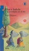 Eliot e Isabela y la Aventura en el Rio/ Eliot and Isabel and the Adventure of the River