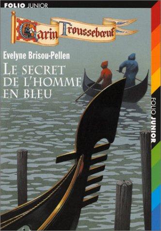 Garin Trousseboeuf. Le secret de l'homme en bleu