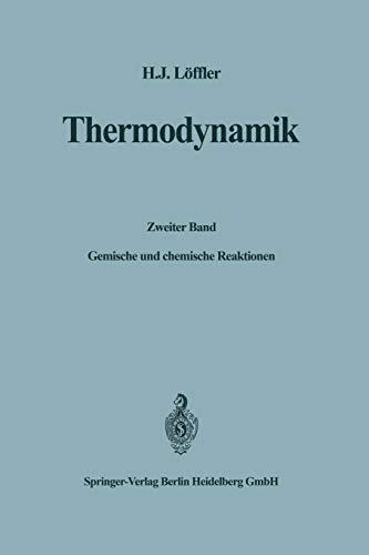 Thermodynamik: Zweiter Band: Gemische und chemische Reaktionen