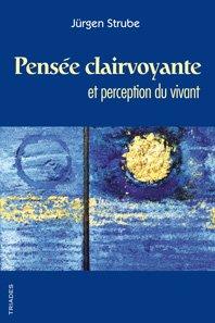 Pensée clairvoyante et perception du vivant