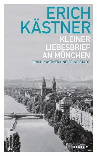 Kleiner Liebesbrief an München: Erich Kästner und seine Stadt