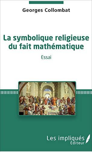 La symbolique religieuse du fait mathématique : essai