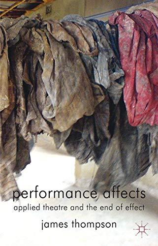 Performance Affects: Applied Theatre and the End of Effect