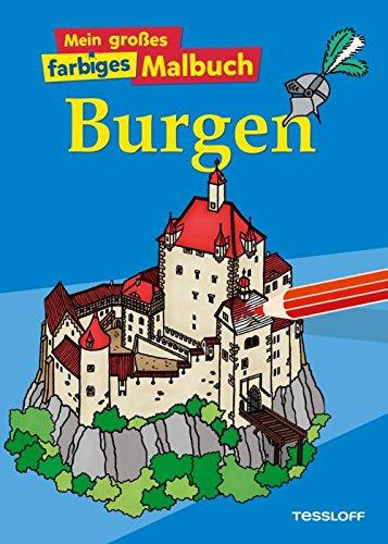 Mein großes farbiges Malbuch Burgen (Malbücher und -blöcke)