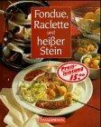 Fondue, Raclette und heisser Stein