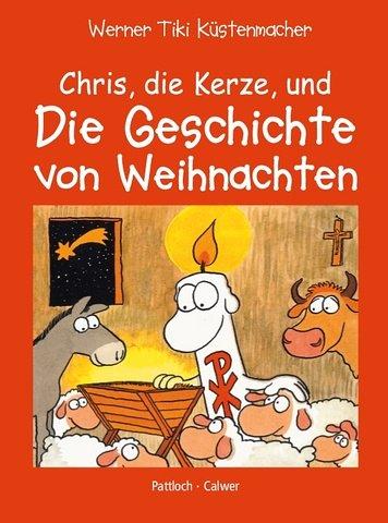 Chris, die Kerze, und die Geschichte von Weihnachten: Ein fröhliches Buch über Jesu Geburt