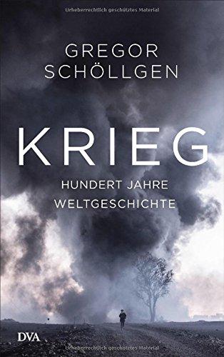 Krieg: Hundert Jahre Weltgeschichte