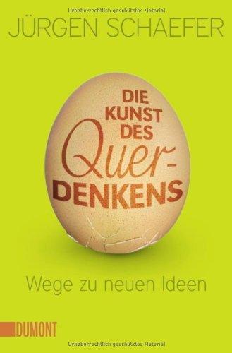 Die Kunst des Querdenkens: Wege zu neuen Ideen