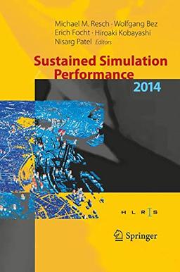 Sustained Simulation Performance 2014: Proceedings of the joint Workshop on Sustained Simulation Performance, University of Stuttgart (HLRS) and Tohoku University, 2014