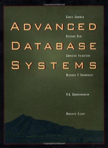 Advanced Database Systems (The Morgan Kaufmann Series in Data Management Systems)