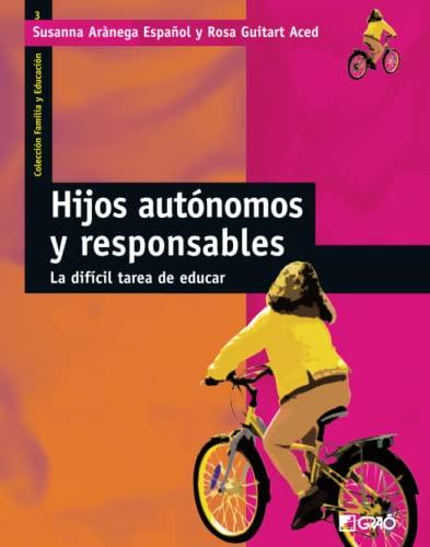 Hijos autónomos y responsables: Utopía o realidad posible (Familia y Educación, Band 3)