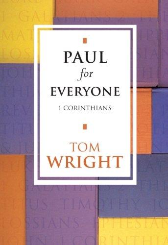 Paul for Everyone: 1 Corinthians (New Testament for Everyone)