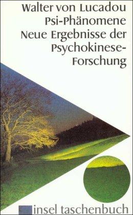 Psi-Phänomene: Neue Ergebnisse der Psychokinese-Forschung (insel taschenbuch)