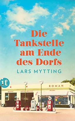 Die Tankstelle am Ende des Dorfs: Roman (insel taschenbuch)