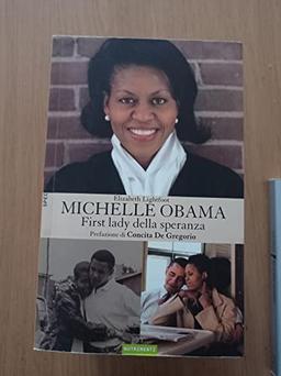 Michelle Obama. First Lady della speranza