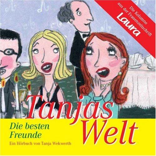 Tanjas Welt: Die besten Freunde, 1 Audio-CD