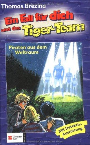 Ein Fall für dich und das Tiger-Team, Bd.17, Piraten aus dem Weltraum: Rate-Krimi-Serie