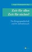 Zeit für alles - Zeit für nichts?: Die Bürgergesellschaft und ihr Zeitverbrauch