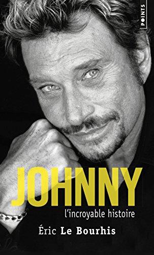 Johnny : l'incroyable histoire