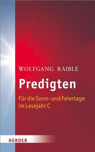 Predigten: Für die Sonn- und Feiertage im Lesejahr C