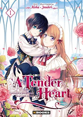 A tender heart : comment je suis devenue la servante du duc. Vol. 1