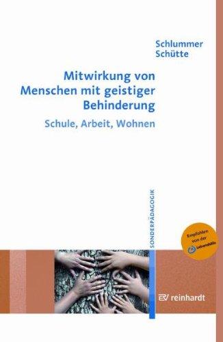 Mitwirkung von Menschen mit geistiger Behinderung: Schule, Arbeit, Wohnen