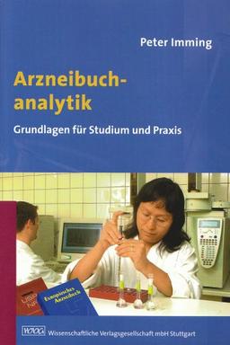 Arzneibuchanalytik: Grundlagen für Studium und Praxis