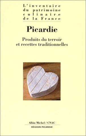 L'inventaire du patrimoine culinaire de la France. Picardie