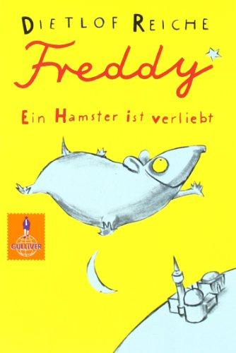 Freddy. Ein Hamster ist verliebt: Roman (Gulliver)