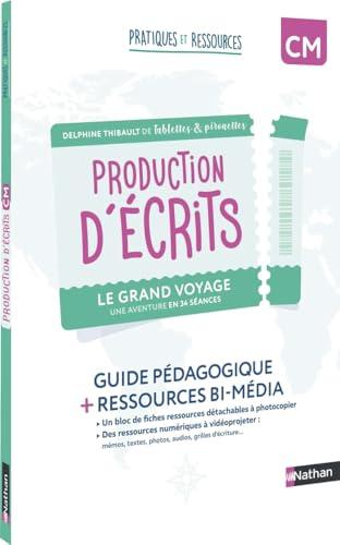 Production d'écrits : le grand voyage, une aventure en 34 séances, CM : guide pédagogique + ressources bi-média