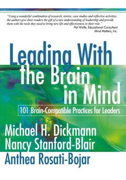 Leading With the Brain in Mind: 101 Brain-Compatible Practices for Leaders