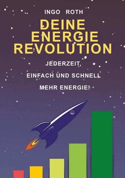 Deine Energierevolution: Jederzeit, einfach und schnell mehr Energie