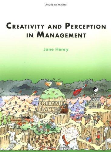 Creativity and Perception in Management (Published in Association With the Open University)