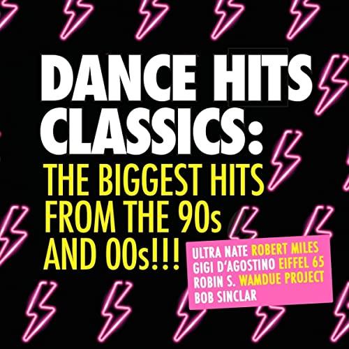 Dance Hits Classics-the Biggest Hits 90s & 00s