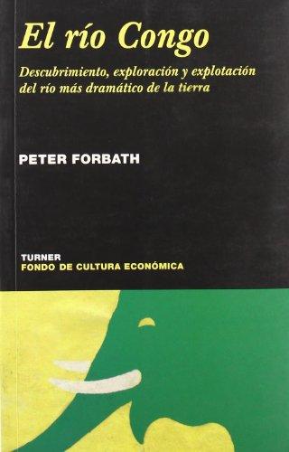 El río Congo : descubrimiento, exploración y explotación del río más dramático de la tierra (Noema, Band 6)