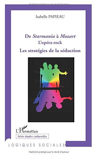 De Starmania à Mozart, l'opéra-rock : les stratégies de la séduction