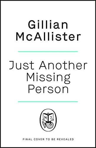 Just Another Missing Person: The gripping new thriller from the Sunday Times bestselling author