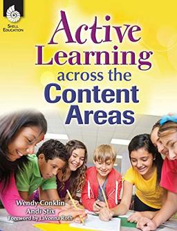 Active Learning Across the Content Areas (Professional Resources)