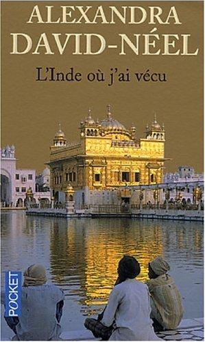 L'Inde où j'ai vécu : avant et après l'indépendance