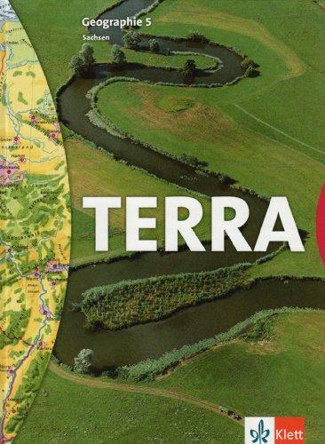 TERRA. Geographie für Sachsen. 5. Schuljahr. Schülerband. Neubearbeitung: Ausgabe für Mittelschulen und Gymnasien nach den neuen Lehrplänen 2004