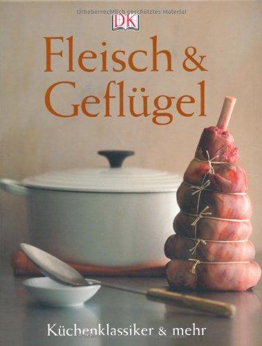 Fleisch und Geflügel - Küchenklassiker & mehr