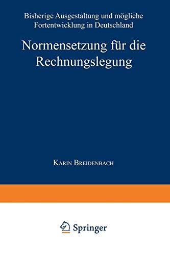 Normensetzung für die Rechnungslegung: Bisherige Ausgestaltung und mögliche Fortentwicklung in Deutschland