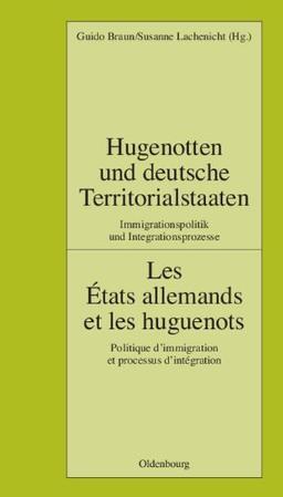 Hugenotten und deutsche Territorialstaaten; Les États allemands et les huguenots