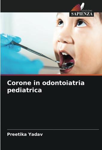 Corone in odontoiatria pediatrica: DE