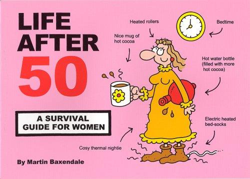 Life After 50: A Survival Guide for Women