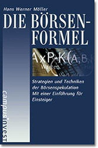 Die Börsenformel: Strategien und Techniken der Börsenspekulation. Mit einer Einführung für Einsteiger