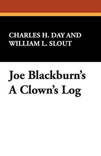 Joe Blackburn's a Clown's Log (Clipper Studies in the Theatre, Band 6)