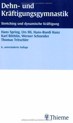 Dehn- und Kräftigungsgymnastik: Stretching und dynamische Kräftigung