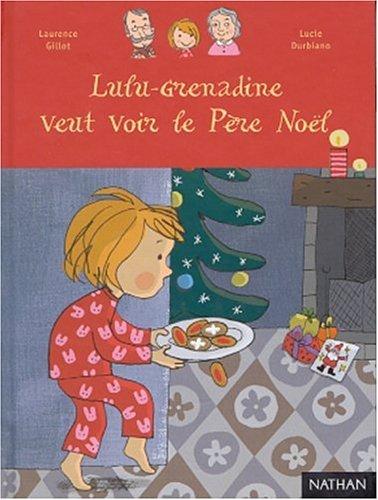 Lulu-Grenadine veut voir le Père Noël